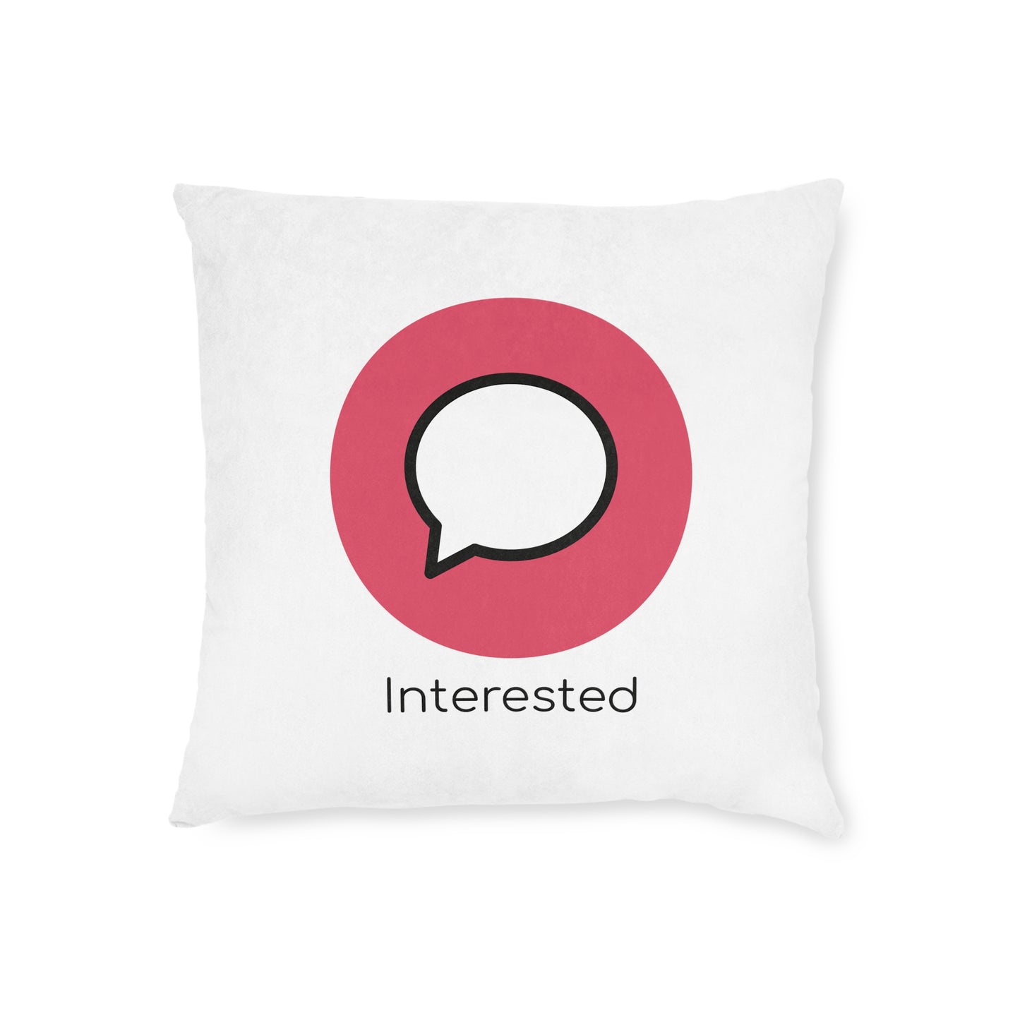 Square Pillow - Interested