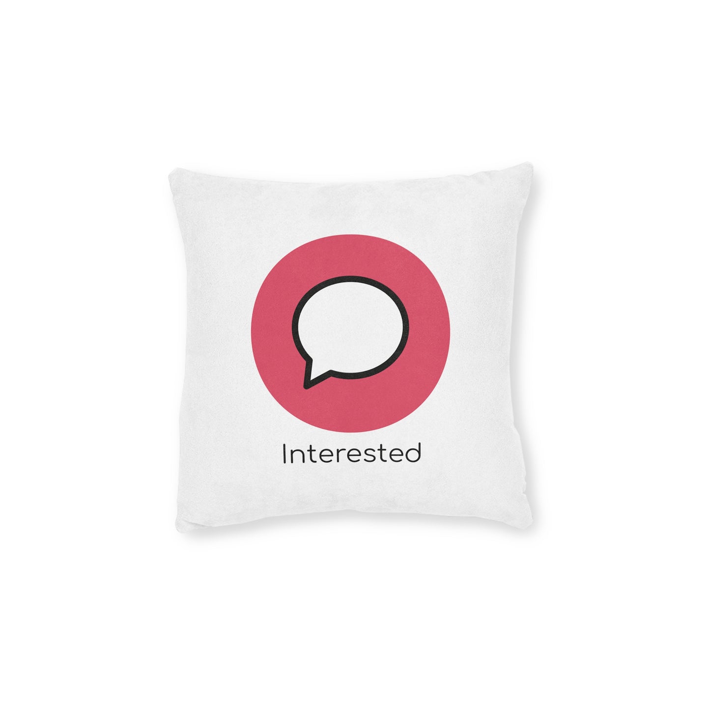 Square Pillow - Interested