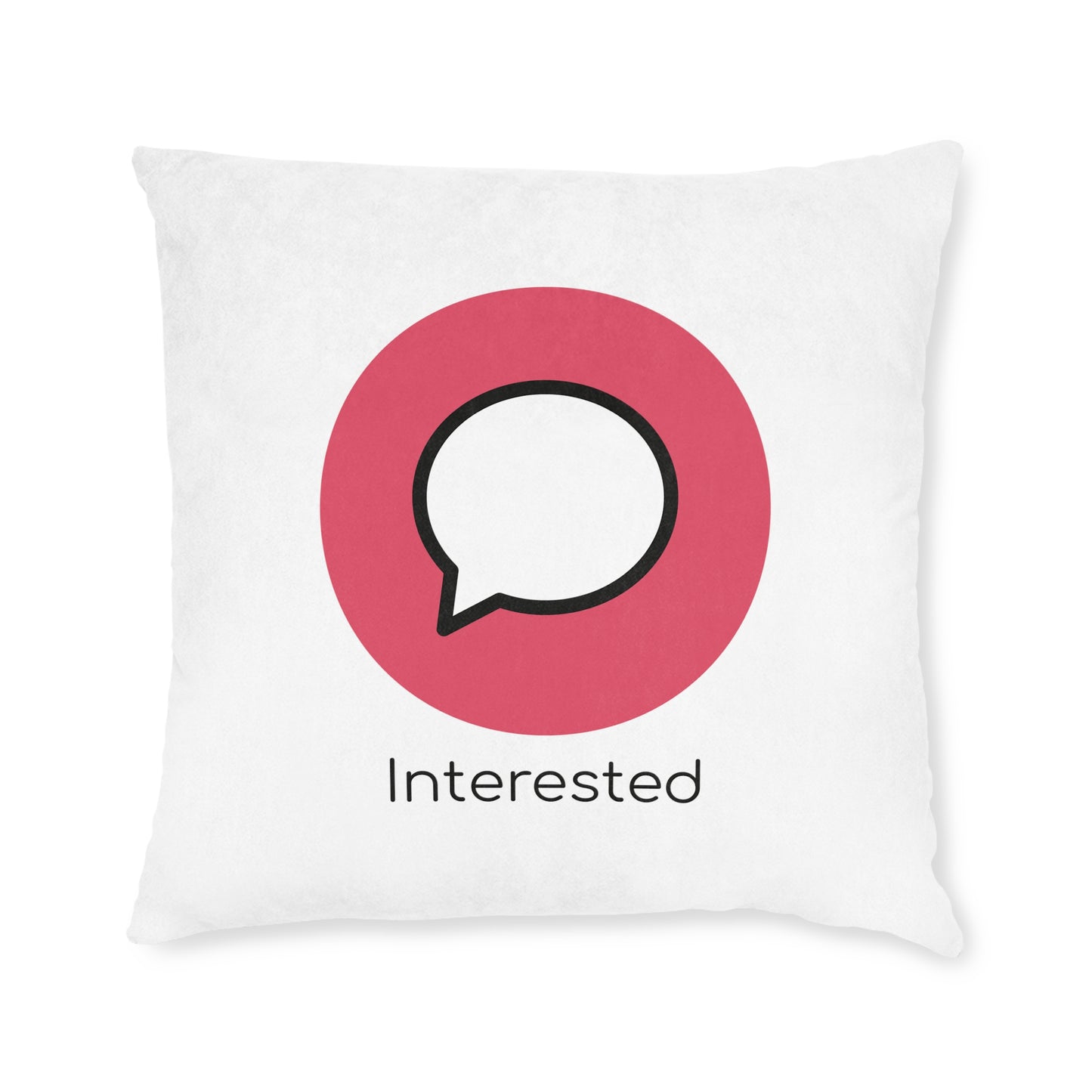Square Pillow - Interested