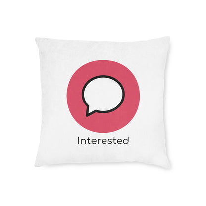 Square Pillow - Interested